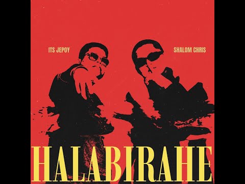 Its Jepoy ft. Shalom Chris - HALA BIRAHE (Official Audio)
