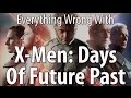 Everything Wrong With X-Men: Days of Future ...
