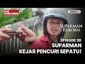 SUPARMAN KEJAR PENCURI SEPATU SUPARMAN REBORN 11 Oktober 2025