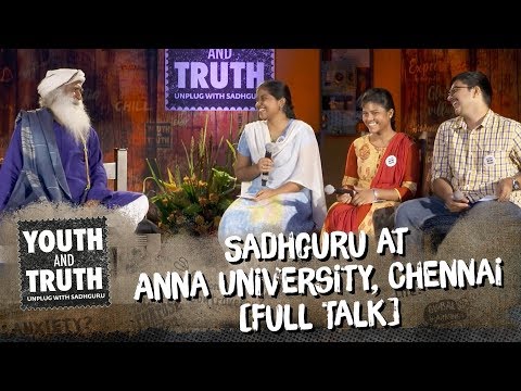 Sadhguru at Anna University, Chennai - Youth and Truth [Full Talk]