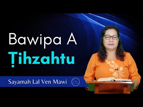 Bawipa A Ṭihzahtu - Saymah Lal Ven Mawi