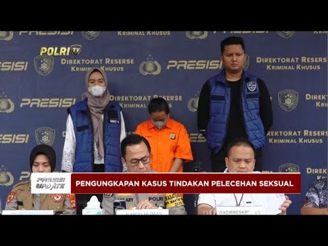 PRESISI UPDATE : PENGUNGKAPAN KASUS TINDAKAN PELECEHAN SEKSUAL 050624 (21.00)