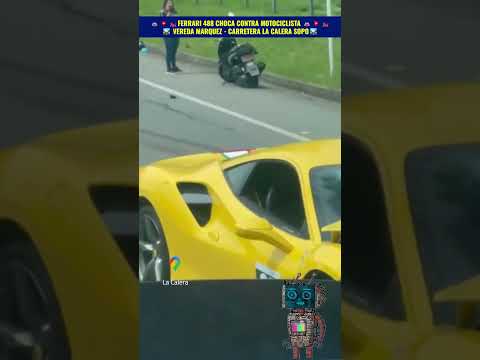 💥​ FERRARI CHOCA MOTOCICLISTA EN LA CALERA 🇨🇴