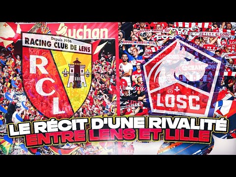 L'HISTOIRE DU DERBY BOUILLANT ENTRE LE RC LENS ET LE LOSC ! (LENS-LILLE)