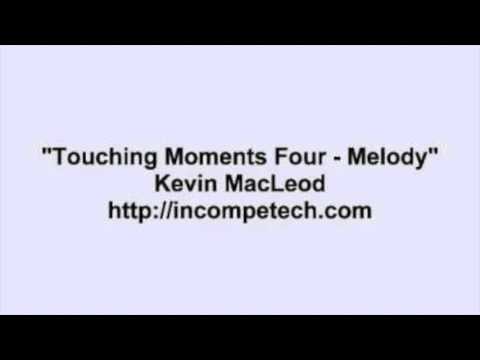 Kevin Macleod ~ touching moments four ~ Melody