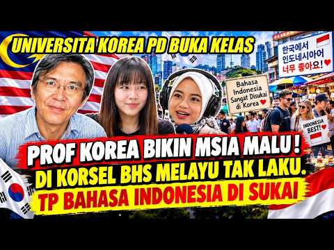 HEBOH PROF KOREA BIKIN MALAYSIA MALU ! DI KORSEL BHS MELAYU TAK LAKU TAPI BAHASA INDONESIA DI SUKAI