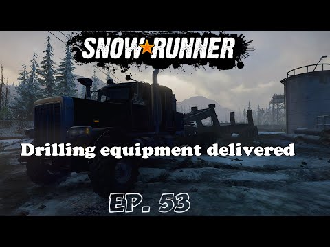Snowrunner | PS4 | Episode 53 Drilling equipment delivered