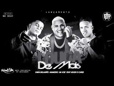 🔮MC DADÁ BOLADÃO & MC MANEIRO NA VOZ- FEAT 🔮KEVIN O CHRIS LOUCA DE MAIS