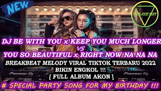 Download lagu DJ BE WITH YOU AKON x KEEP YOU MUCH LONGER x SO BEAUTIFUL BREAKBEAT MELODY VIRAL TIKTOK TERBARU 2022 mp3