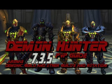 [WoW 7.3.5] Demon Hunter pvp & Arena Guide! Demonic Build & More!