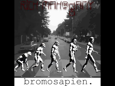 Rich Mahogany- bromosapien. (Full Album)