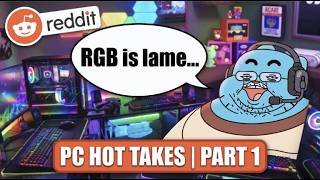 Reacting to PC Reddit hot takes... (PART 1)