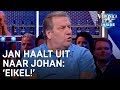 Jan haalt uit naar Johan: 'Eikel!' | VERONICA INSIDE
