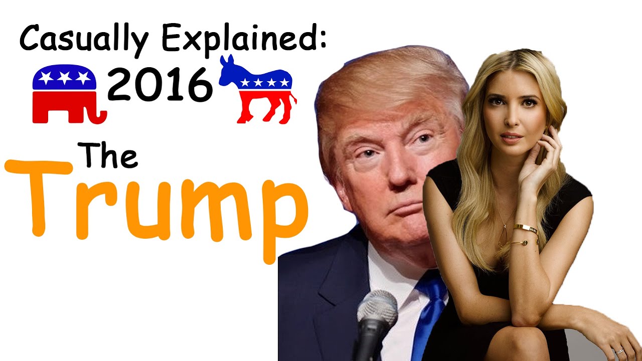 Casually Explained: Donald Trump