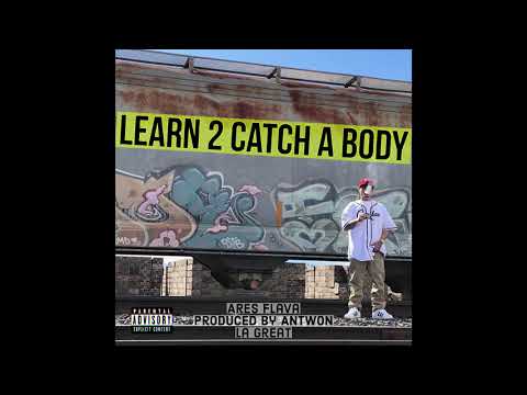 Learn 2 Catch A Body - Ares Flava