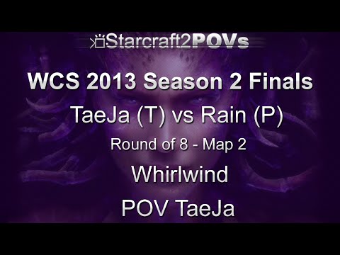 SC2 HotS - WCS 2013 S2 Finals - TaeJa vs Rain - Ro8 - Map 2 - Whirlwind - TaeJa