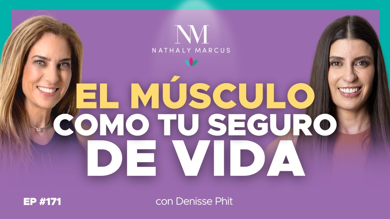 El MÚSCULO como tu SEGURO de VIDA con Denisse Pérez y Nathaly Marcus en Las 3 R - Ep.#171