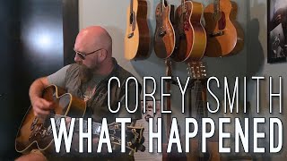 Corey Smith-What Happened
