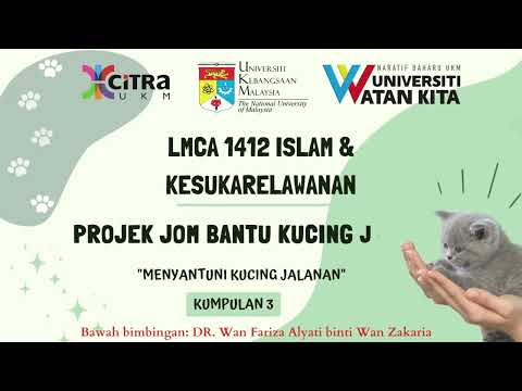 Kumpulan 3 "Projek Jom Bantu Kucing Jalanan" | LMCA 1412  Islam & Kesukarelawanan | Sem 2 Sesi 21/22