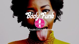 Purple Disco Machine - Body Funk (Dom Dolla Remix) [Electronic Dance Pop Music] [Lyrics]