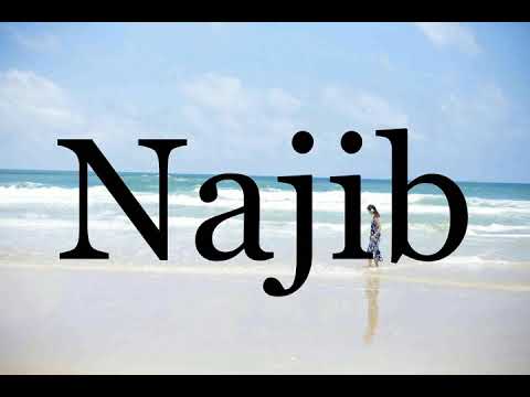 How To Pronounce Najib🌈🌈🌈🌈🌈🌈Pronunciation Of Najib
