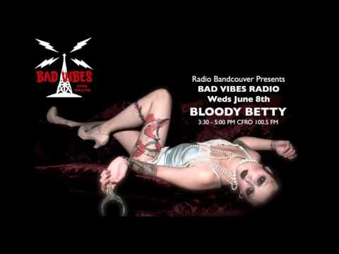 BLOODY BETTY - BAD VIBES RADIO CFRO 100.5 FM Full Episode Host Marc Godfrey (The Vampire Bats)!