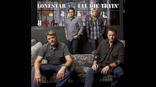Lonestar - I&#39;ll die tryin&#39; (Lyrics)