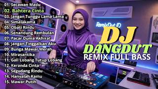 Download lagu DJ DANGDUT LAWAS REMIX SLOW FULL BASS || DJ SECAWAN MADU | DJ BAHTERA CINTA - ALBUM RHOMA IRAMA mp3