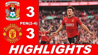 Coventry City Vs Manchester United 3-3 All Goals & Highlights Penalty Shootout (2-4) 🤯