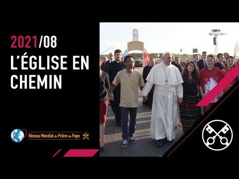 L’Église en chemin – La Vidéo du Pape 8 – Août 2021