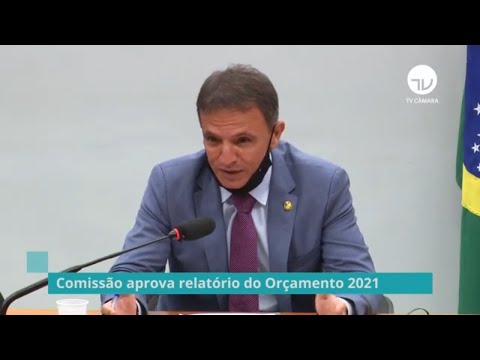 Comissão aprova relatório do Orçamento 2021 - 25/03/21