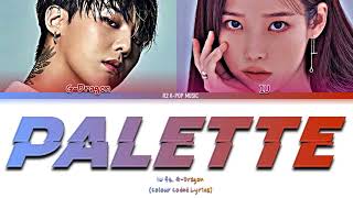 IU (아이유) - Palette (팔레트) (Feat. G-DRAGON) (Colour Coded Lyrics Han/Rom/Eng)