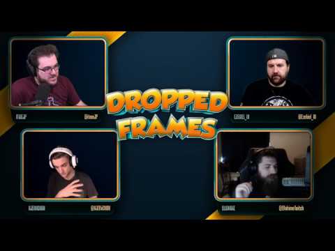 Dropped Frames - Week 98 -  Real Talk (Part 1)