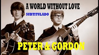 PETER &amp; GORDON - A World Without Love (1964) SUBTITULADO EN ESPAÑOL