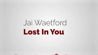 Jai Waetford - Lost In You [Lyrics]