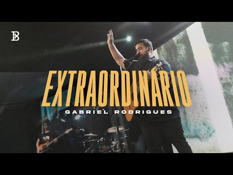 EXTRAORDINÁRIO (AO VIVO) | Gabriel Rodrigues