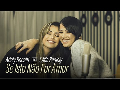 Se Isto Não For Amor - Ariely Bonatti e Cátia Regiely | Na Minha Casa Tem Vida