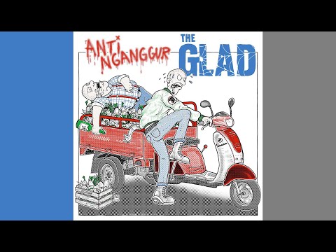 THE GLAD - ANTI NGANGGUR