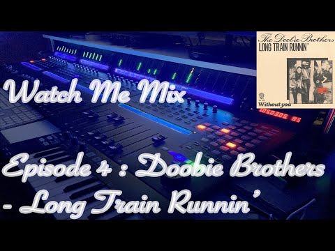Watch Me Mix, Ep.4 : The Doobie Brothers - Long Train Runnin', from the 16-track session tape