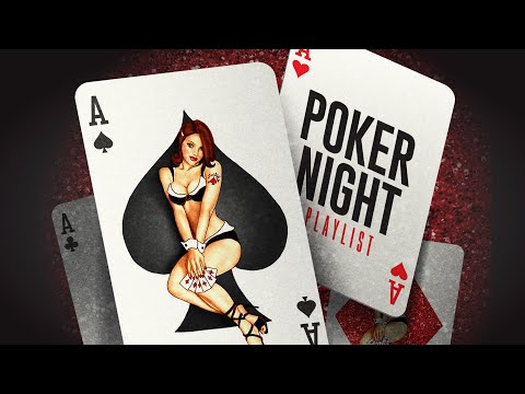 Poker Night - The Playlist - Cool Music