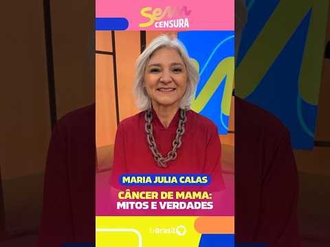 A ginecologista Maria Julia Calas desmistifica algumas crenças sobre o câncer de mama