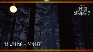 I&#39;m Willing - Ben Lee [Life is Strange 2]