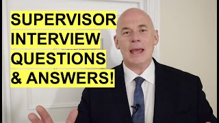 SUPERVISOR Interview Questions and ANSWERS! (How to PASS your Supervisor Interview!)