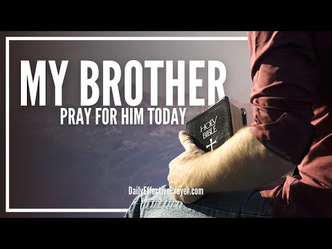 Prayer For My Brother | Pray For Your Brother Right Now Video