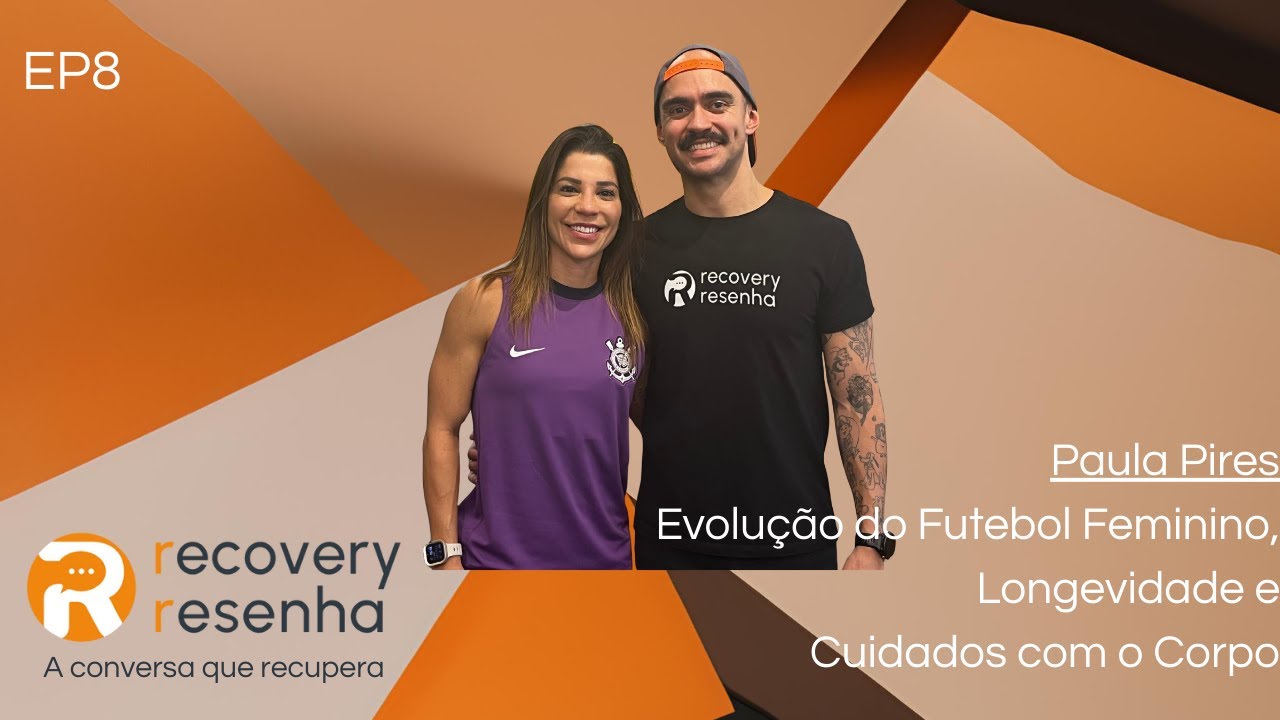 EP8 - Paula Pires: Evolução do Esporte Feminino, Longevidade e Cuidados com o Corpo