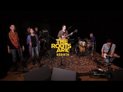 The Roots Ark - Rebirth (live session)