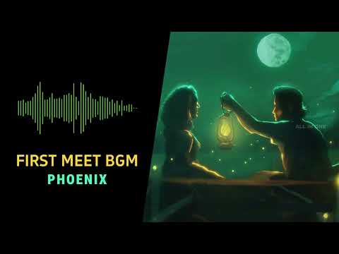 First Meet BGM | Phoenix | Ringtone
