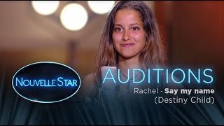 Rachel : "Say my name" - Auditions - Nouvelle Star 2017