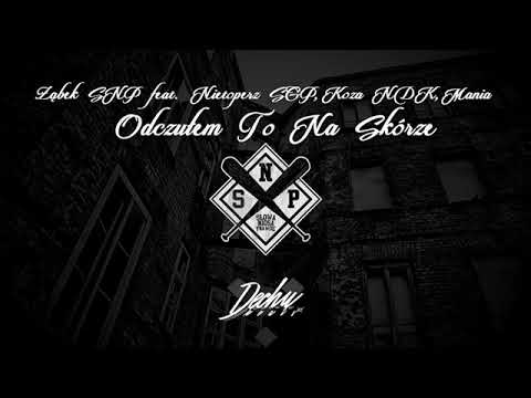 ZąbekSNP Feat NietoperzSGP,KozaNDK,Mania Odczułem to na skórze PROD Dechu