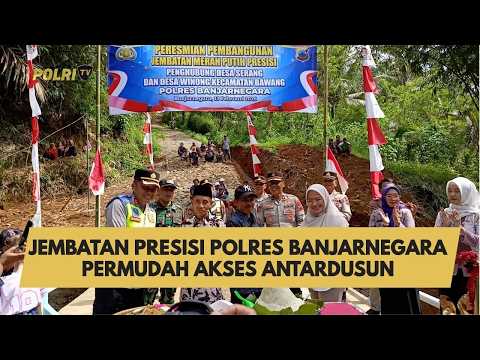 JEMBATAN PRESISI POLRES BANJARNEGARA PERMUDAH AKSES ANTARDUSUN